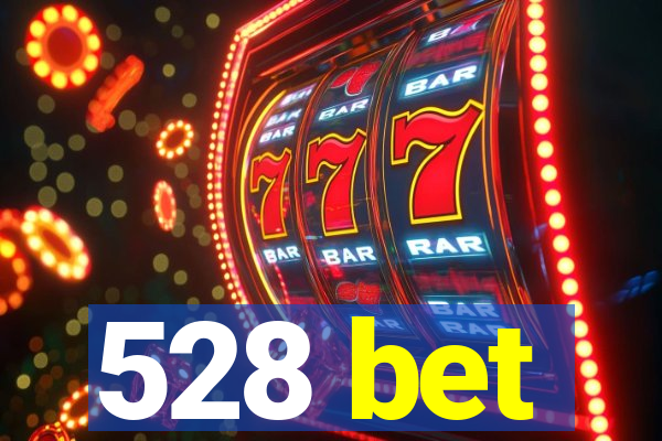 528 bet